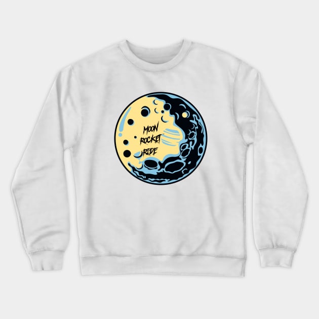 Moon Rocket Ride Moon Landing Crewneck Sweatshirt by rjstyle7